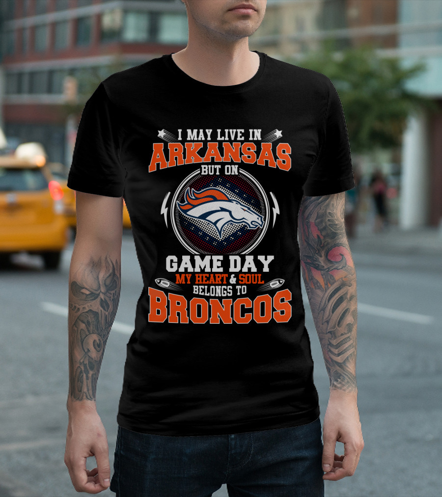 Arkansas Game Day My Heart & Soul Belongs To Broncos T-Shirt