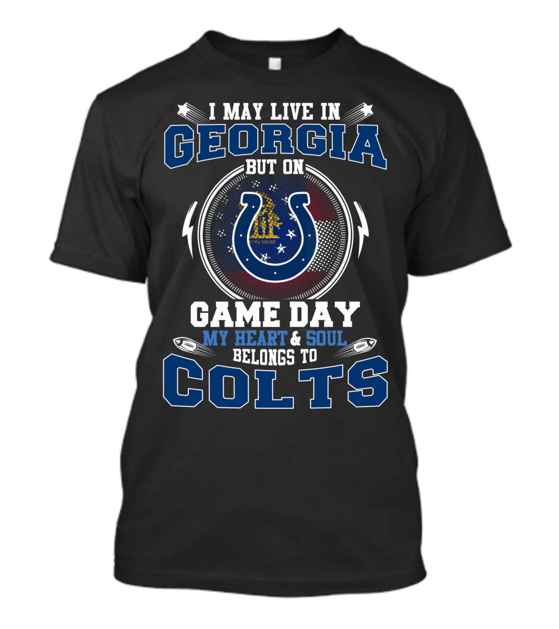 I May Live In Georgia But On Game Day My Heart & Soul Belongs To Colts T-Shirt
