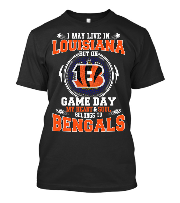 Louisiana Heart & Soul Belongs To Bengals Game Day T-Shirt
