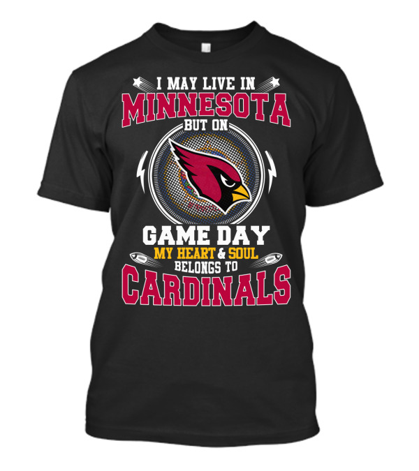 Minnesota Game Day My Heart & Soul Belongs To Cardinals T-Shirt