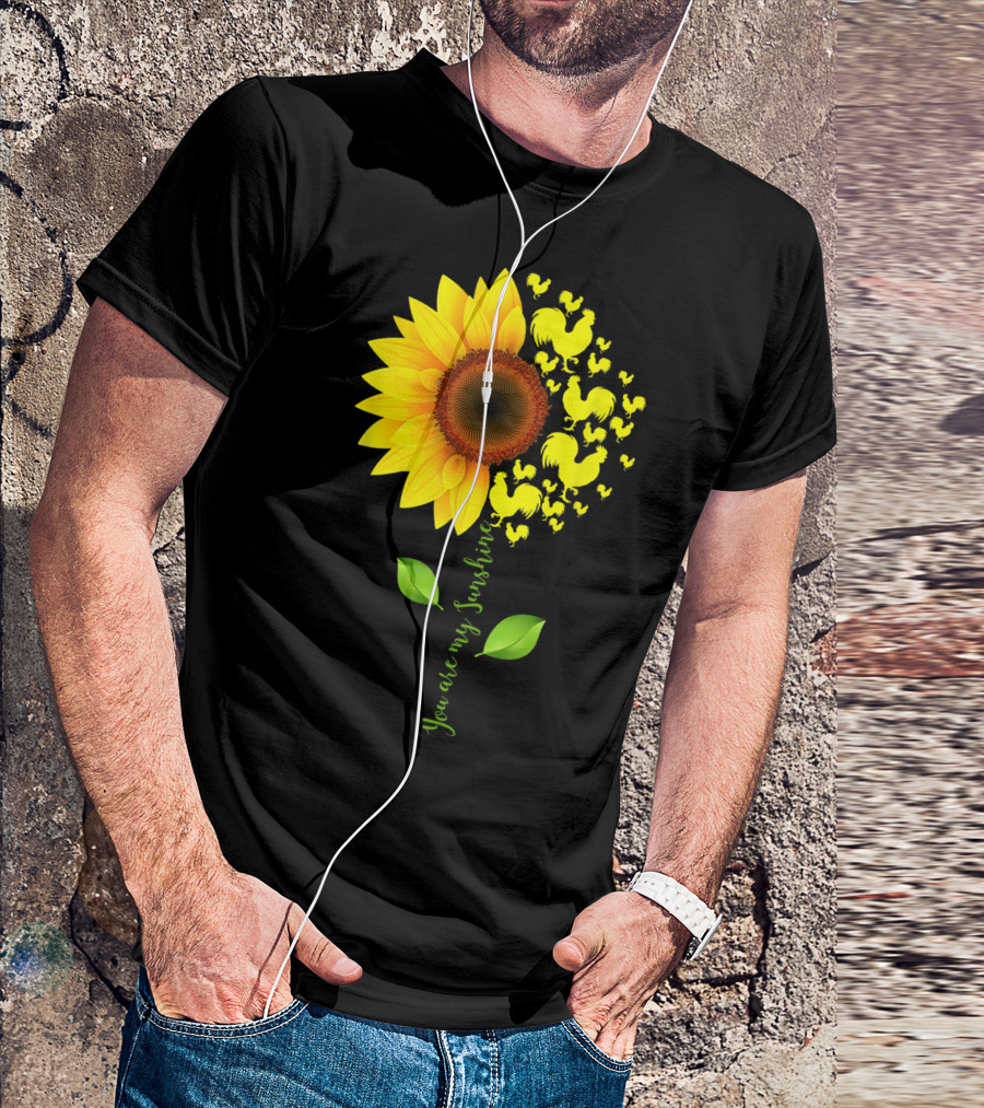 You Are My Sunshine Sunflower Rooster Chickens Farmer T-Shirt