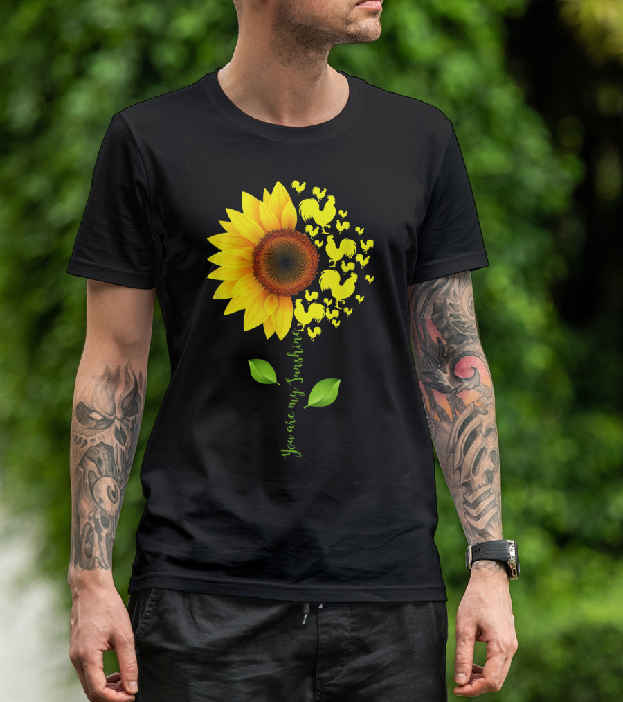 You Are My Sunshine Sunflower Rooster Chickens Farmer T-Shirt