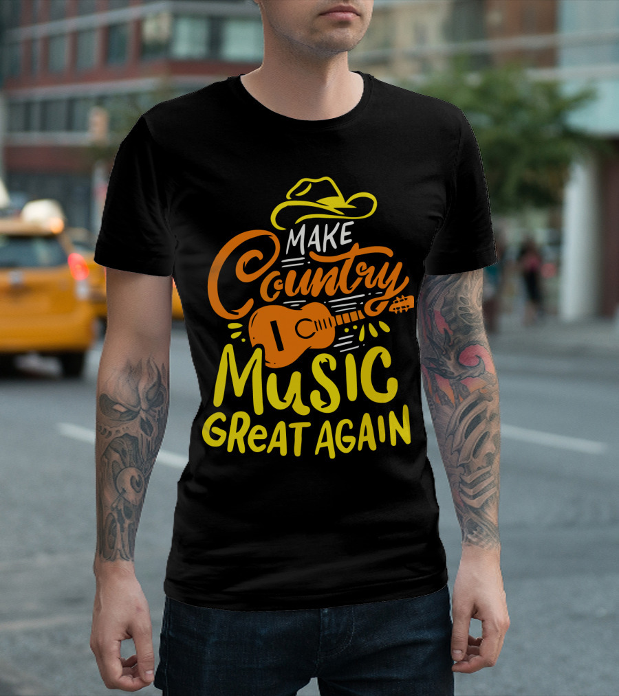 MAKE COUNTRY MUSIC GREAT AGAIN Guitar Hat T-Shirt