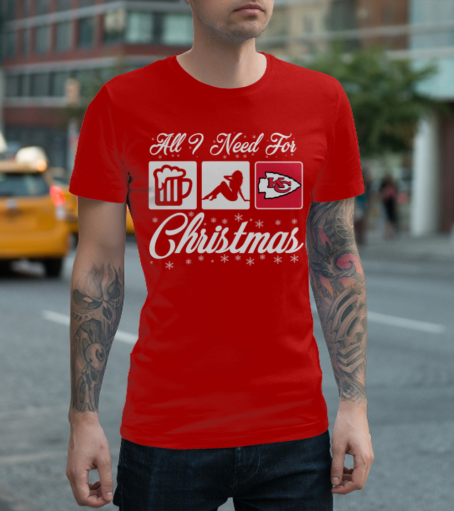 All I Need For Christmas Beer Pin-Up Chiefs T-Shirt