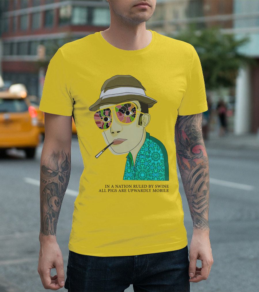 In a Nation Ruled by Swine All Pigs Are Upwardly Mobile Hunter S. Thompson T-Shirt