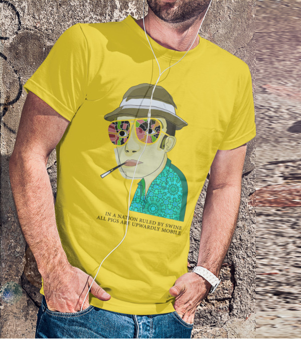 In A Nation Ruled By Swine All Pigs Are Upwardly Mobile Hunter S. Thompson T-Shirt