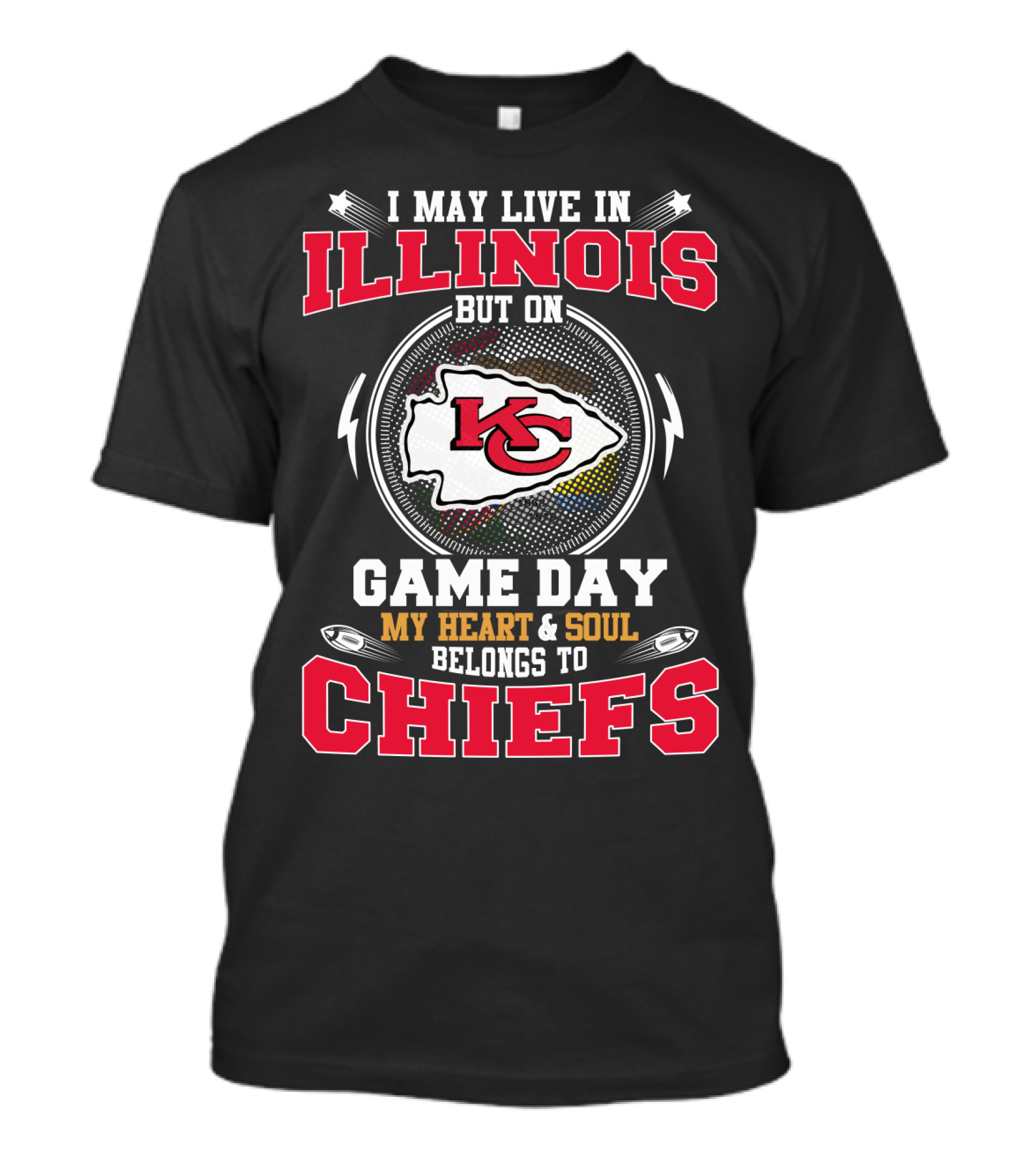 I May Live In Illinois But On Game Day My Heart And Soul Belongs To Chiefs T-Shirt