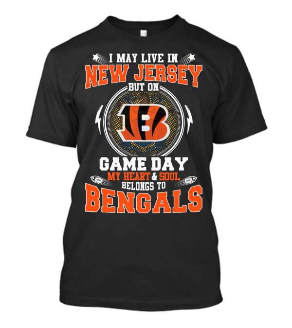 New Jersey Resident With Game Day Heart And Soul For Bengals T-Shirt