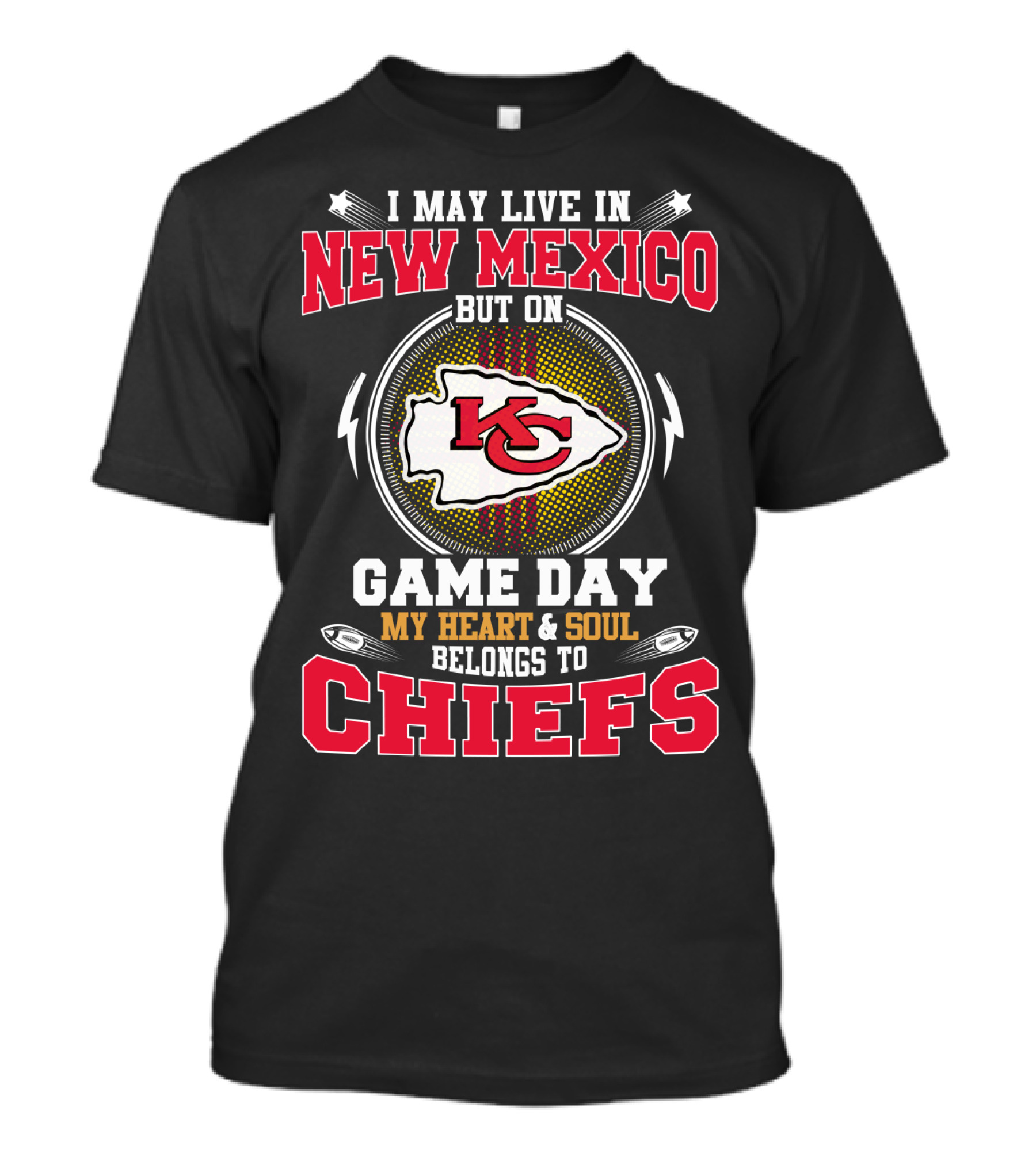 I May Live In New Mexico But On Game Day My Heart And Soul Belongs To Chiefs T-Shirt