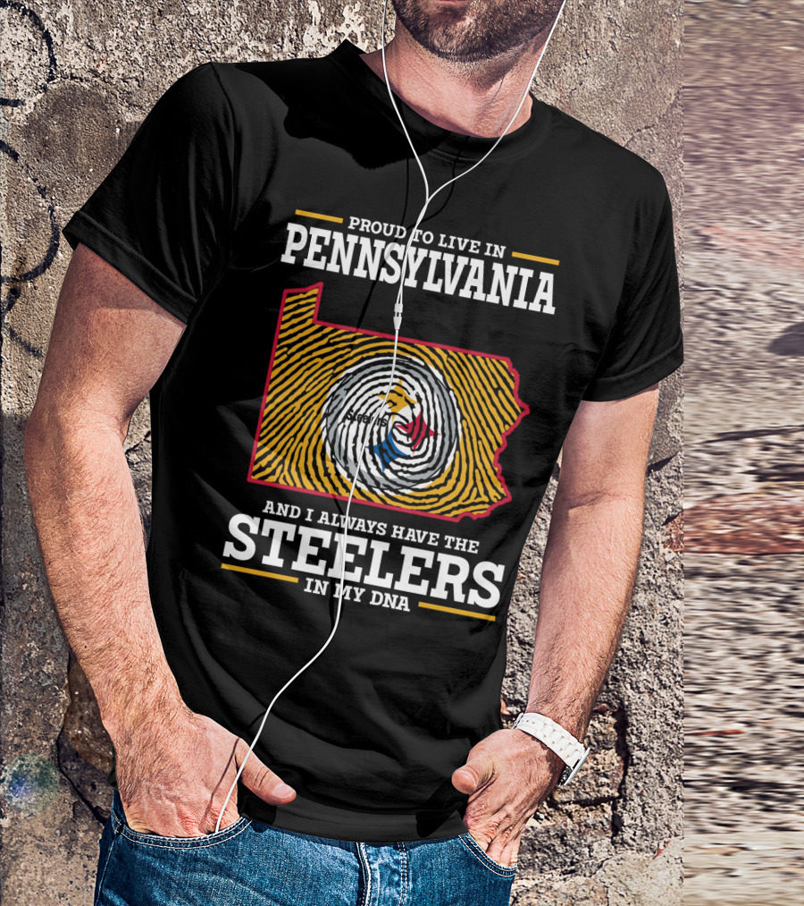 Proud To Live In Pennsylvania Steelers In My Dna T-Shirt