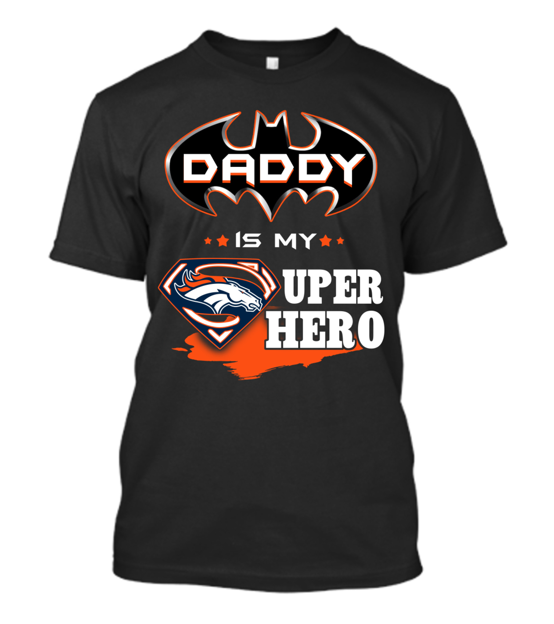 DADDY IS MY SUPER HERO BRONCOS BATMAN SUPERMAN T-Shirt