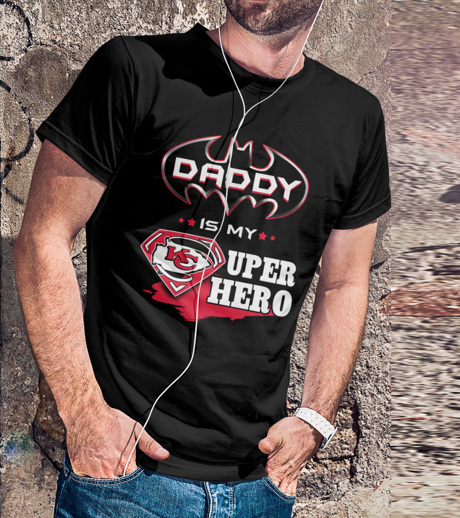 Daddy Is My Super Hero KC Chiefs T-Shirt