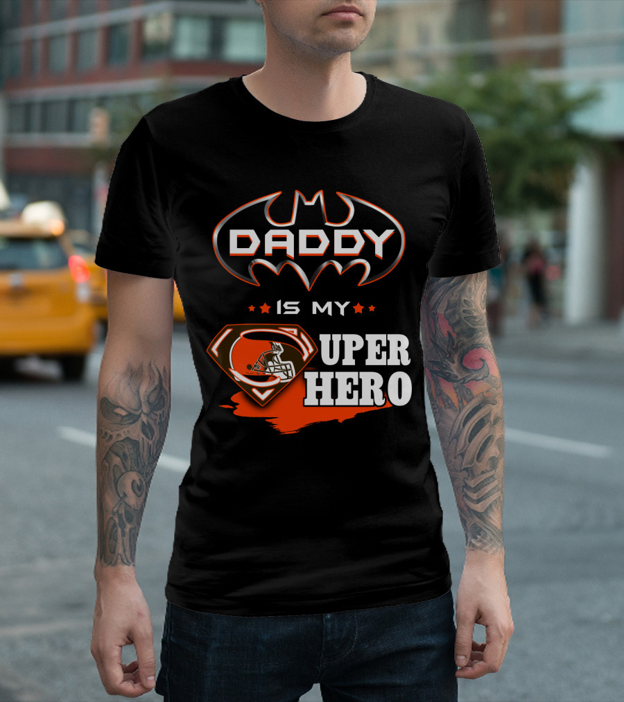 Daddy Is My Super Hero Browns Batman Superman T-Shirt