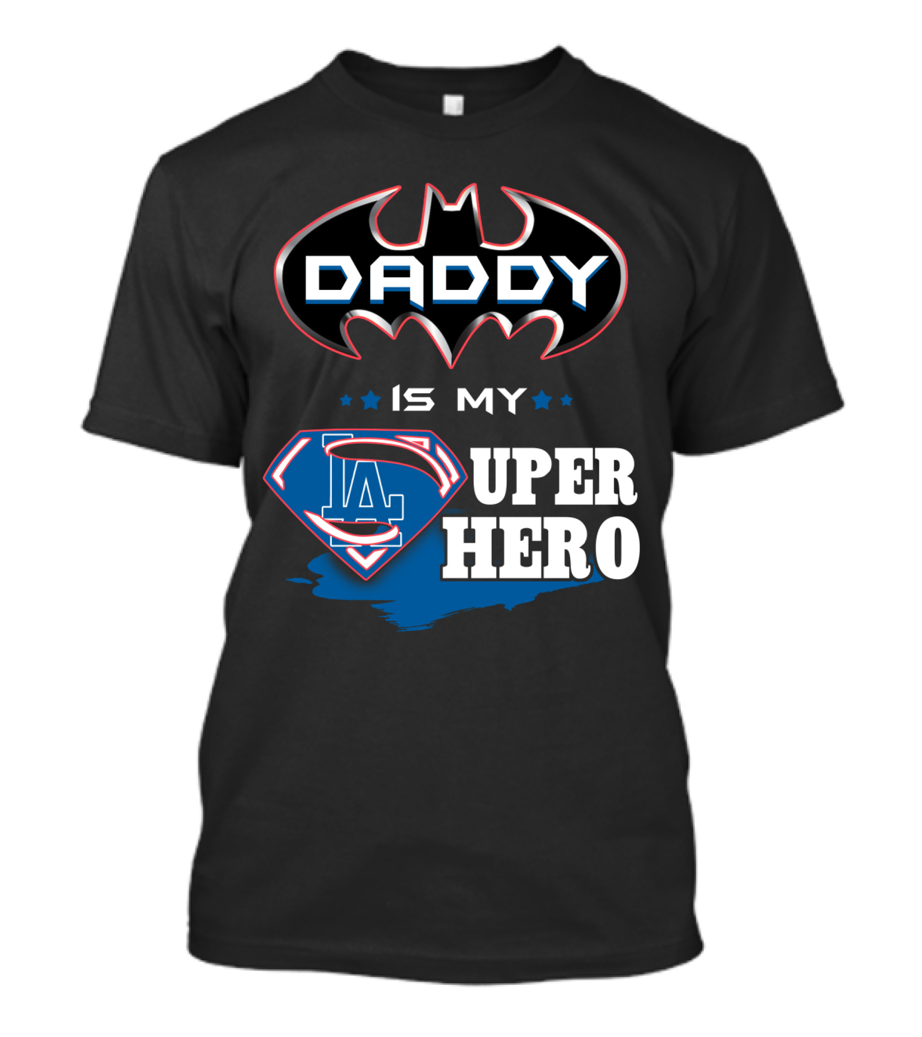 DADDY IS MY LA SUPER HERO T-Shirt