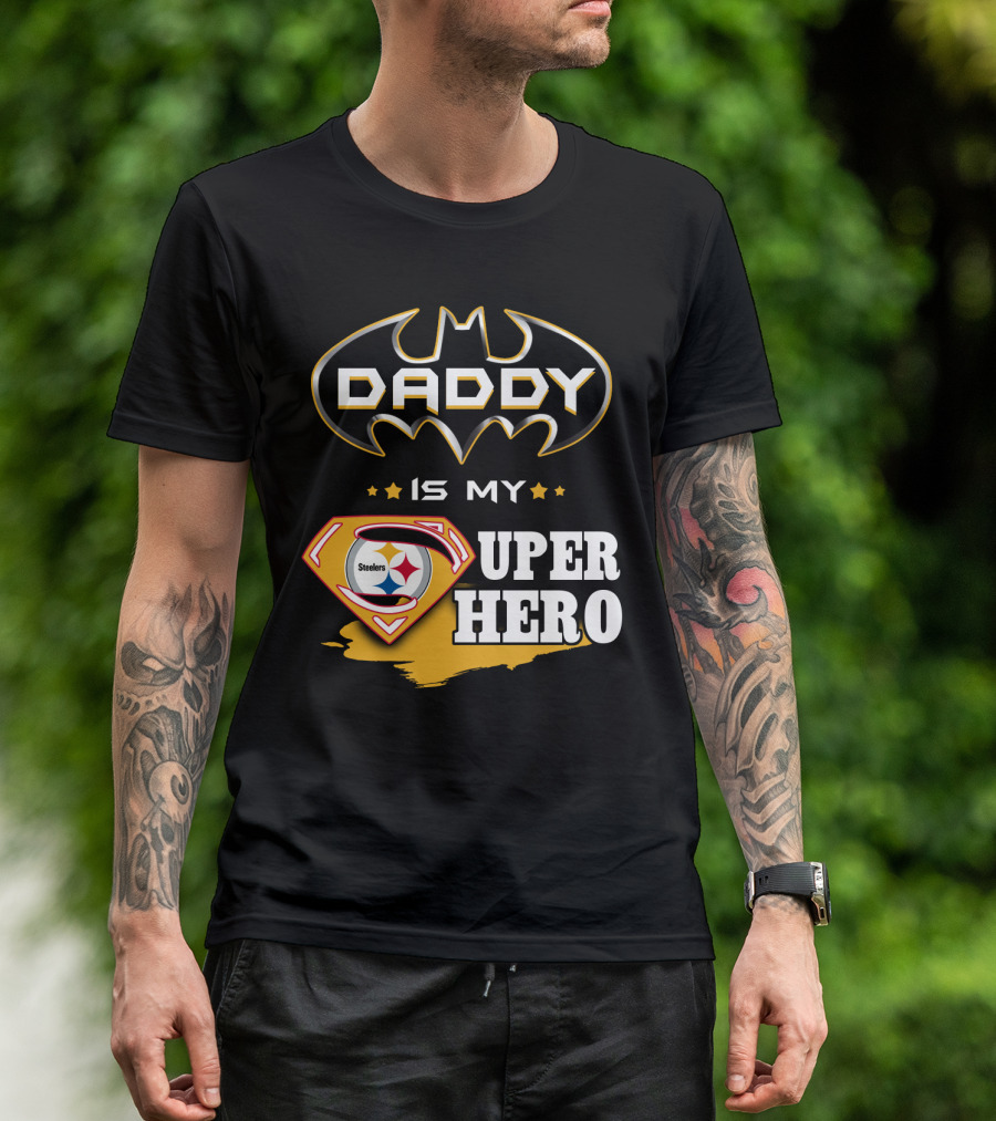 Steelers Daddy Is My Superhero T-Shirt