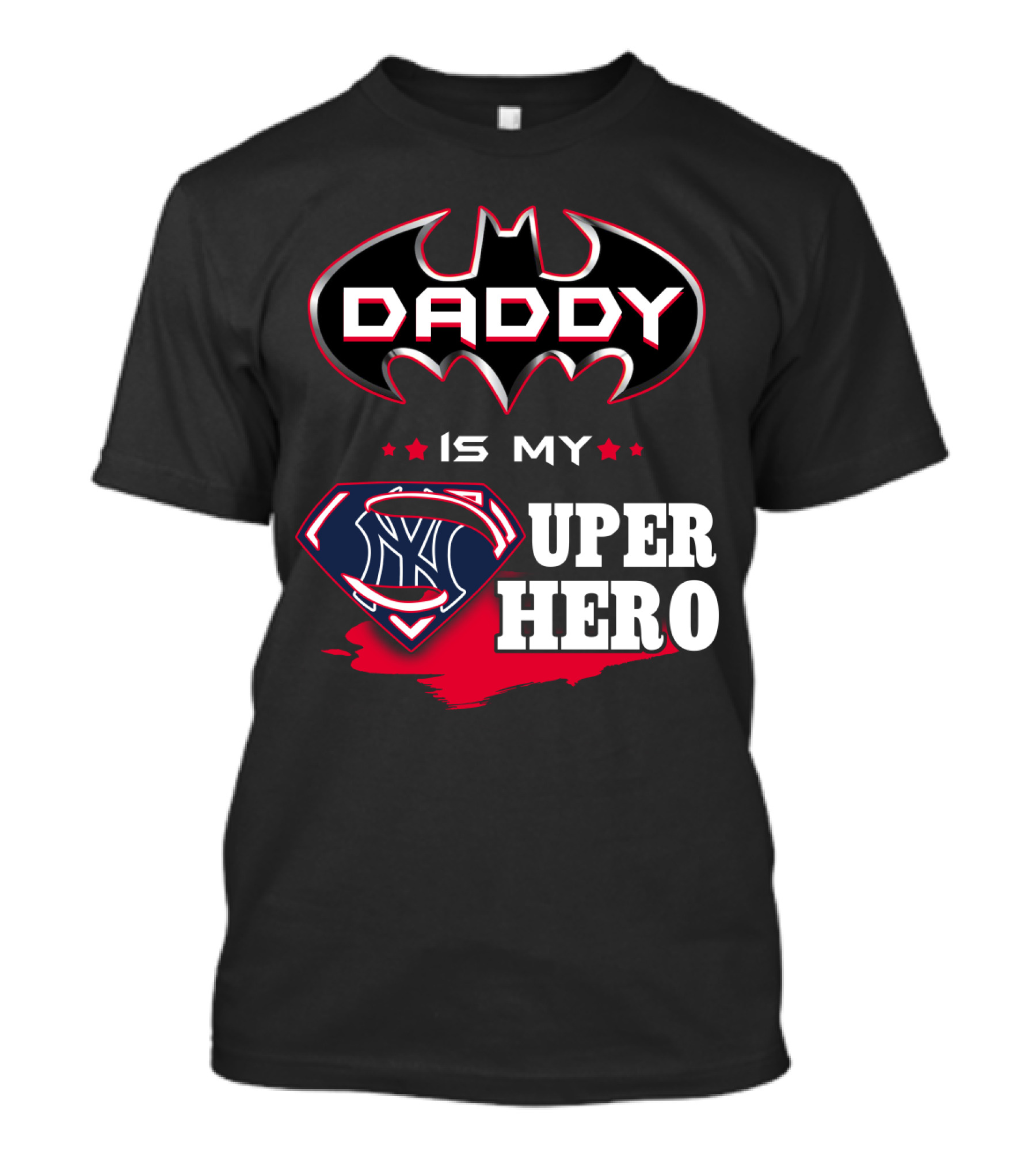DADDY IS MY SUPER HERO YANKEES BATMAN SUPERMAN T-Shirt