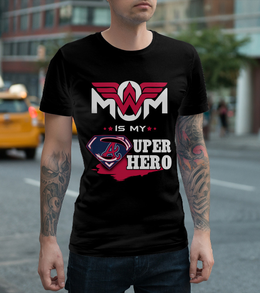 MOM IS MY SUPER HERO WITH BRAVES SYMBOLIC T-Shirt