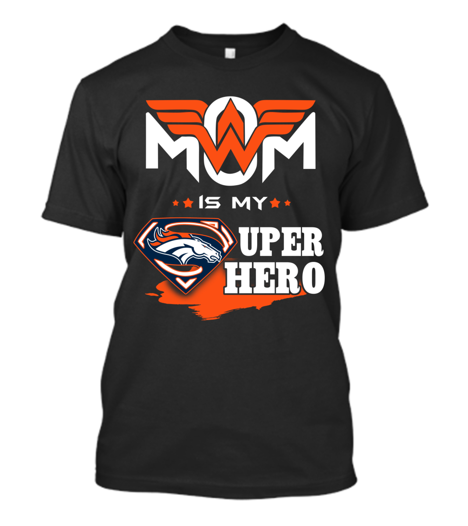 MOM IS MY BRONCOS SUPER HERO T-Shirt