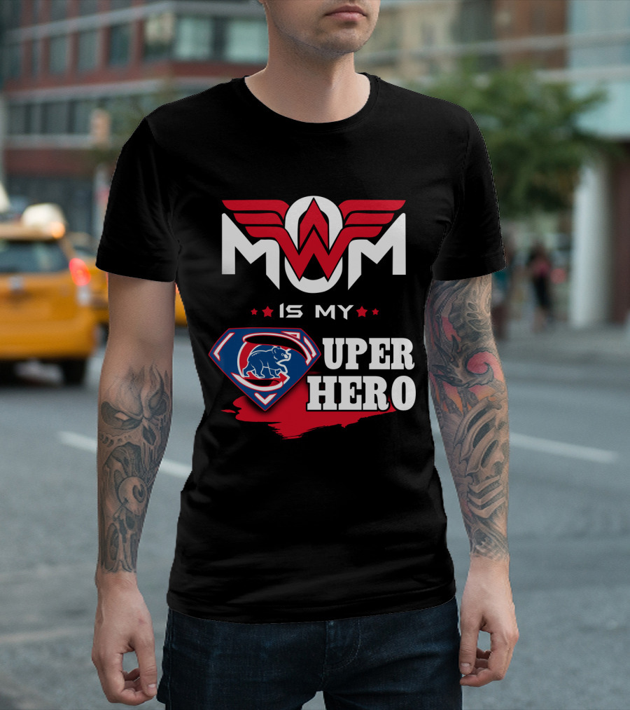 MOM IS MY SUPER HERO CUBS T-Shirt