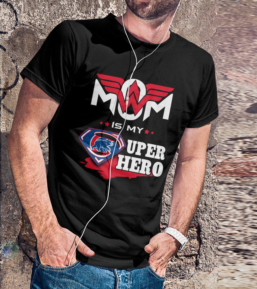 MOM IS MY SUPER HERO CUBS T-Shirt