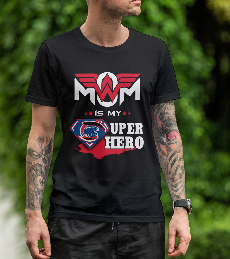 MOM IS MY SUPER HERO CUBS T-Shirt