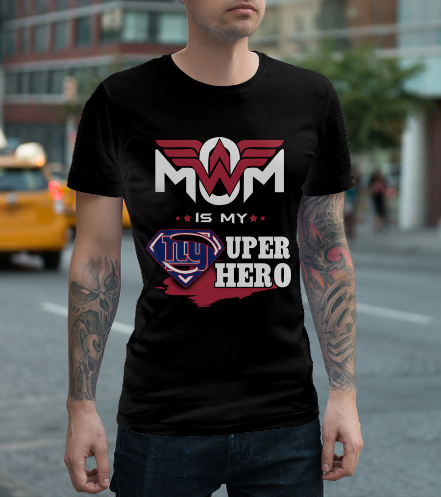 MOM IS MY GIANTS SUPER HERO T-Shirt