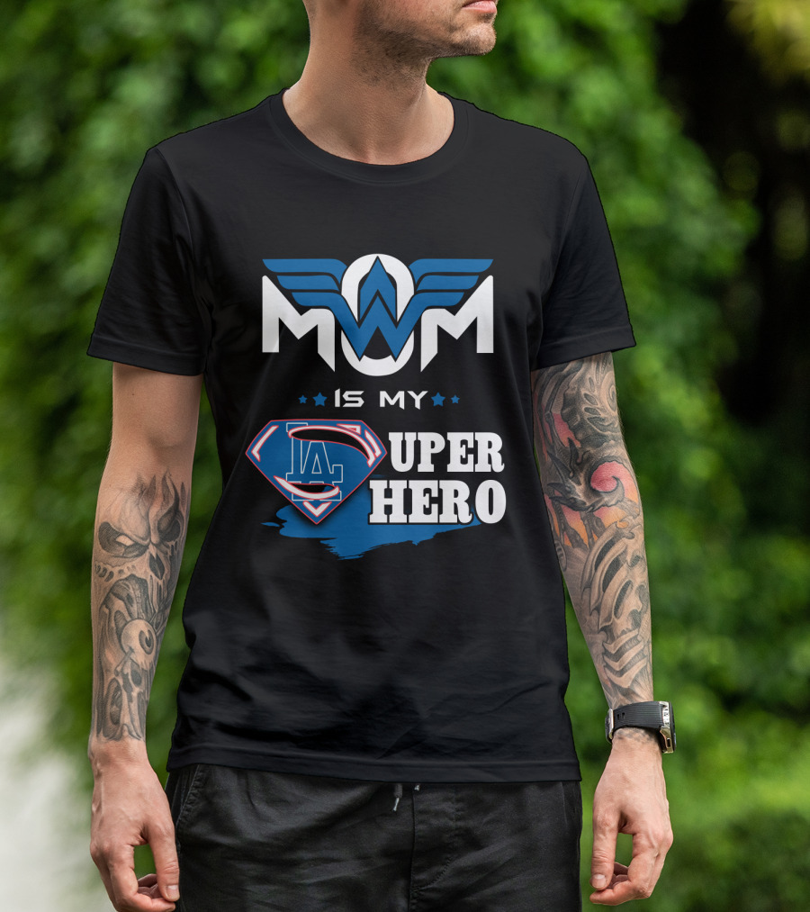 MOM IS MY LA DODGERS SUPER HERO T-Shirt