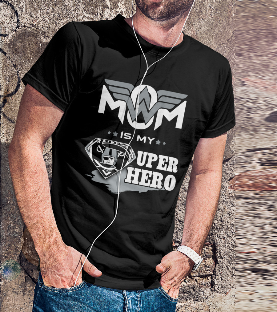 MOM IS MY RAIDERS SUPER HERO T-Shirt