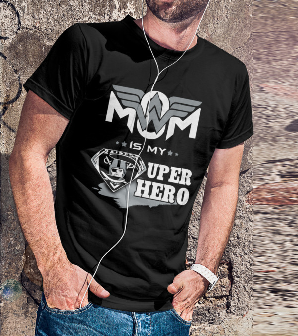 MOM IS MY RAIDERS SUPER HERO T-Shirt