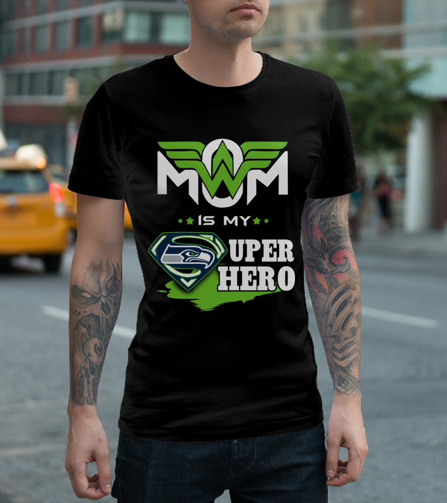 SEAHAWKS MOM IS MY SUPER HERO T-Shirt