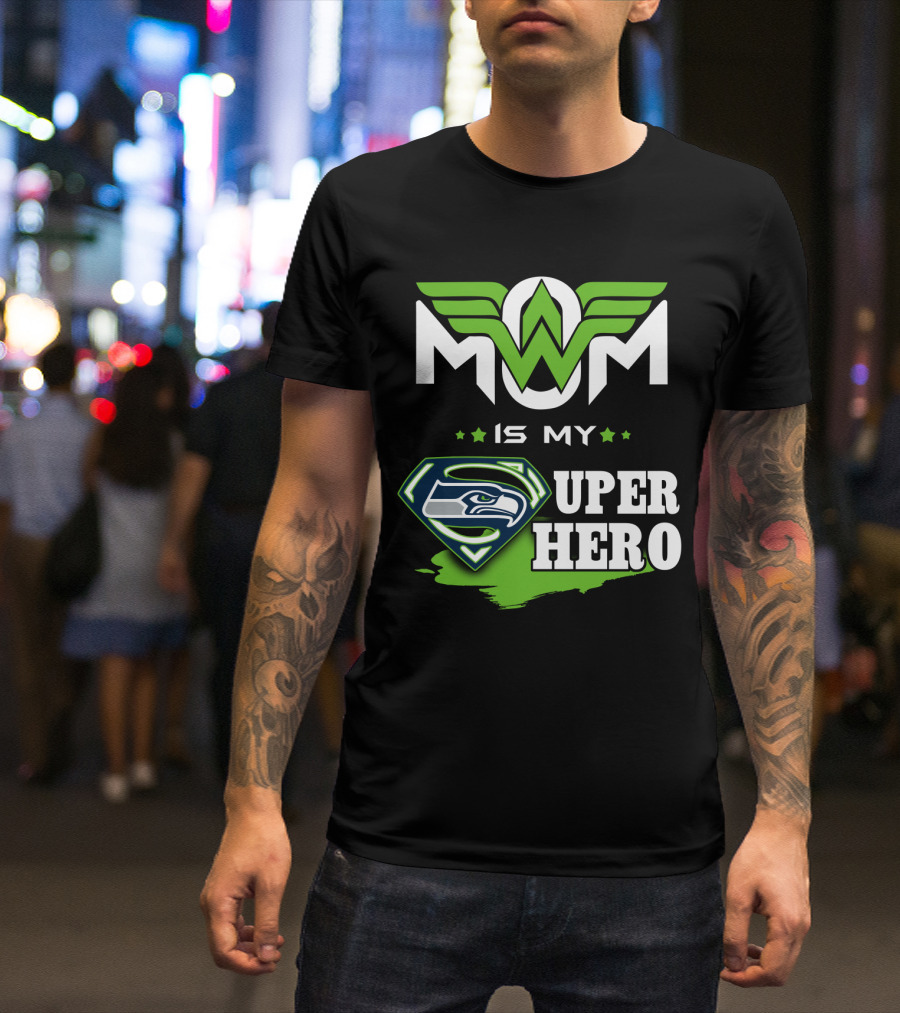 SEAHAWKS MOM IS MY SUPER HERO T-Shirt