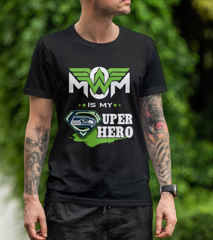 SEAHAWKS MOM IS MY SUPER HERO T-Shirt