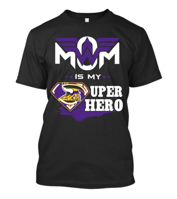 MOM IS MY VIKINGS SUPER HERO T-Shirt