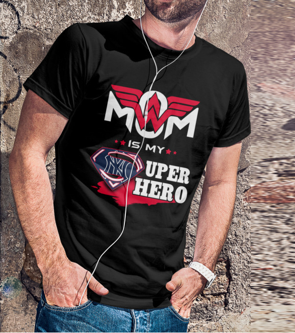MOM IS MY YANKEES SUPER HERO T-Shirt