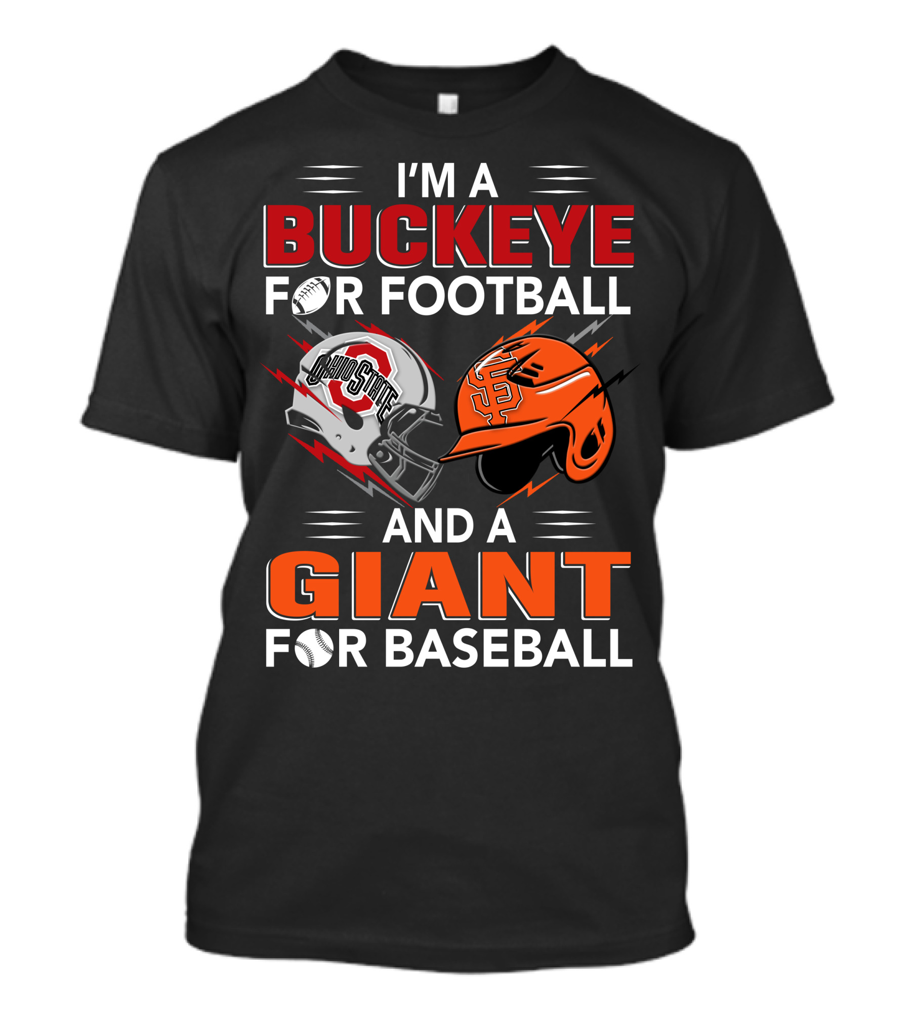 I'm A Buckeye For Football And A Giant For Baseball T-Shirt