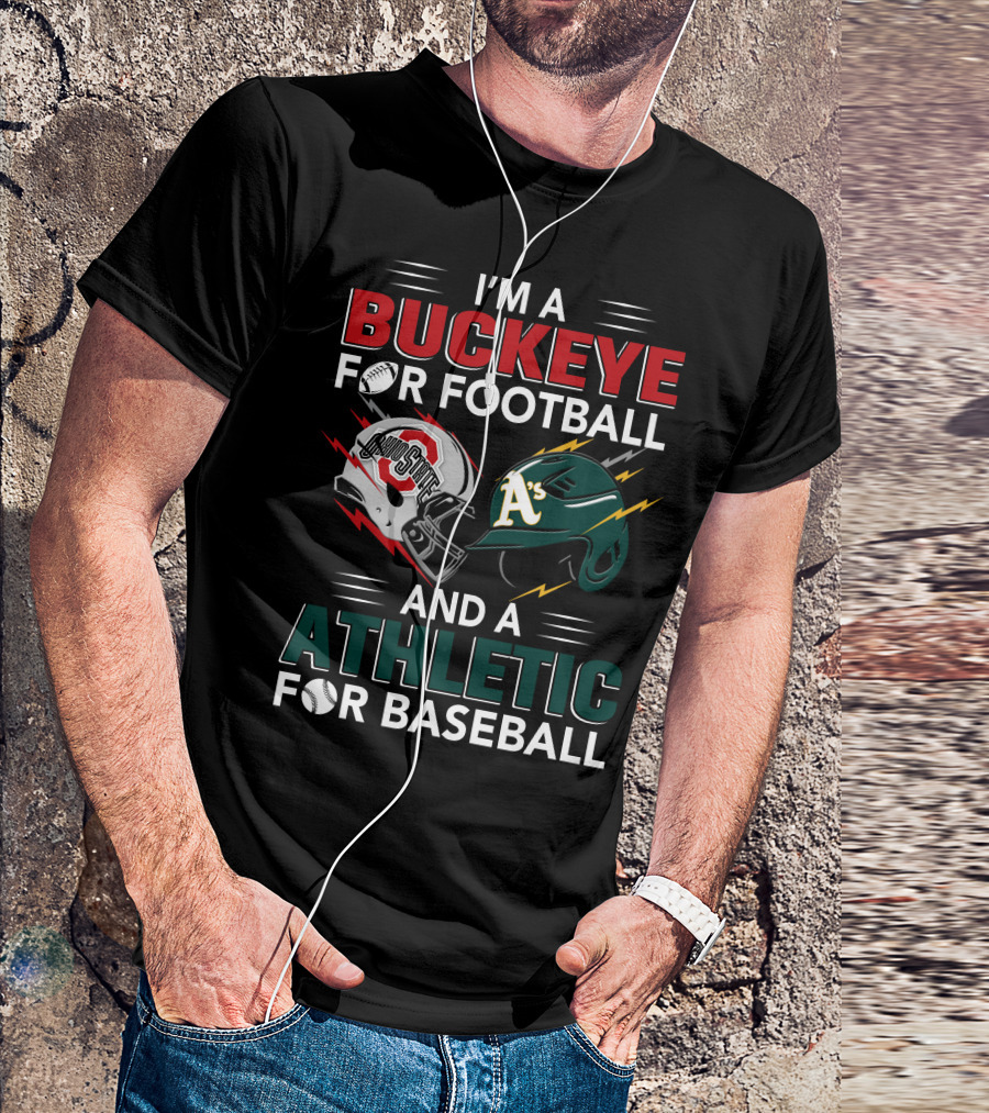 I'm A Buckeye For Football And A Athletic For Baseball T-Shirt