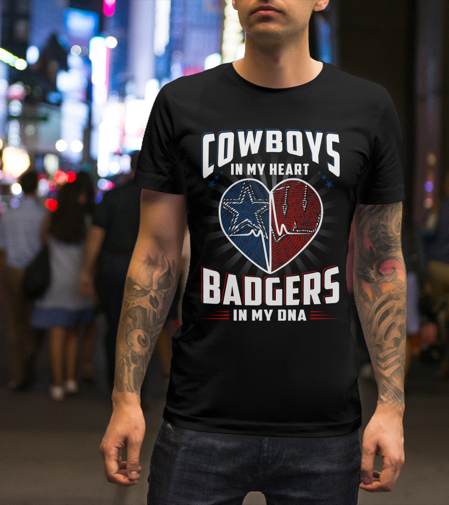 COWBOYS IN MY HEART BADGERS IN MY DNA T-Shirt