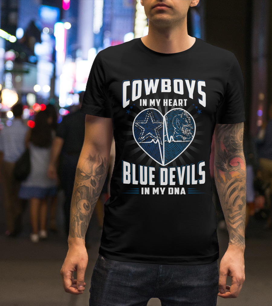 COWBOYS IN MY HEART BLUE DEVILS IN MY DNA T-Shirt