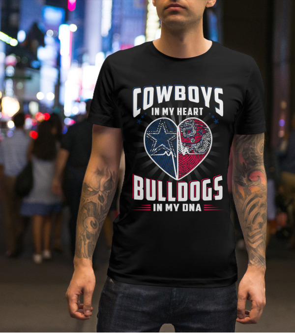 COWBOYS IN MY HEART BULLDOGS IN MY DNA T-Shirt