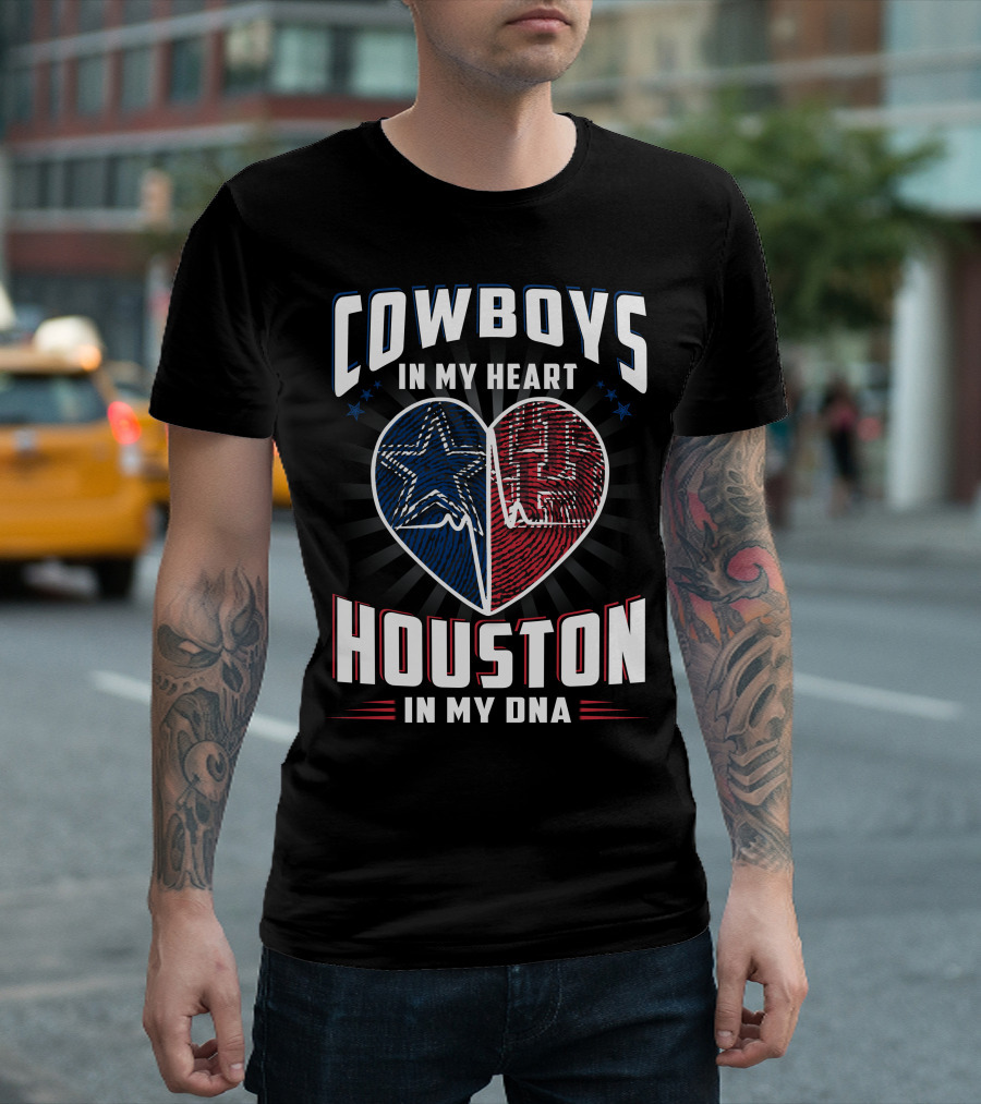 COWBOYS IN MY HEART HOUSTON IN MY DNA T-Shirt