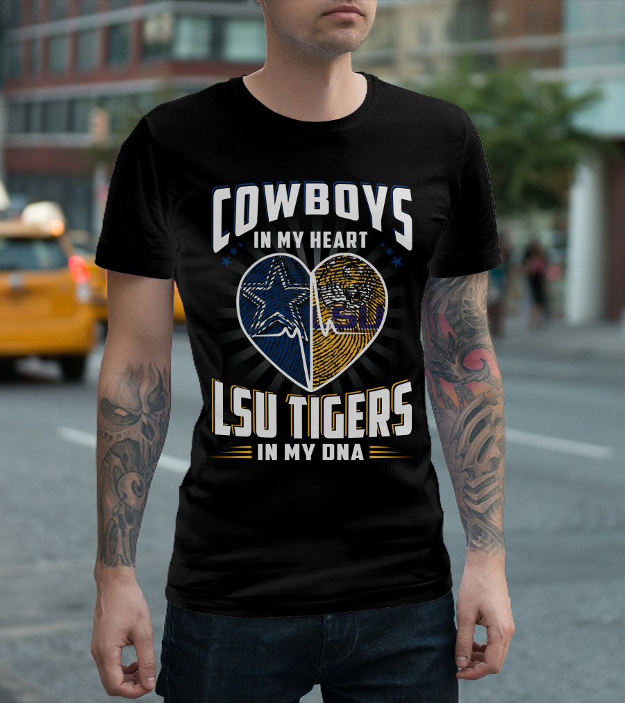 Cowboys In My Heart Lsu Tigers In My Dna T-Shirt