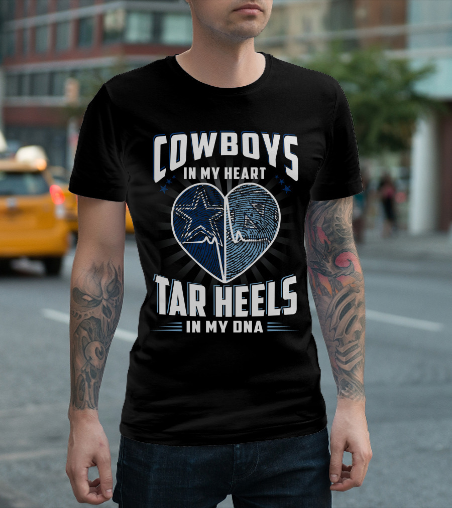 COWBOYS IN MY HEART TAR HEELS IN MY DNA T-Shirt