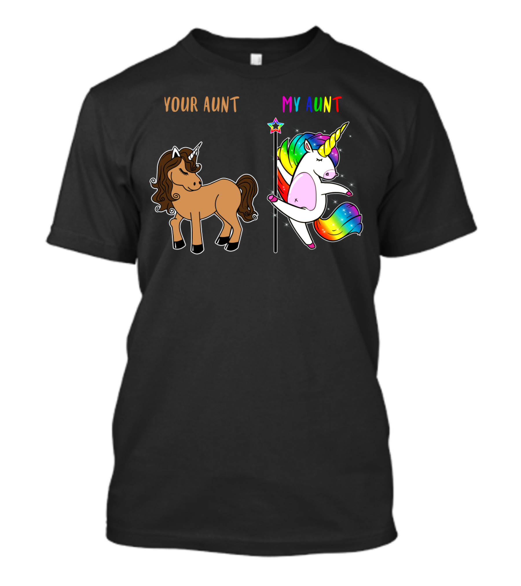 Your Aunt My Aunt Unicorn Dance Rainbow Star Fun T-Shirt