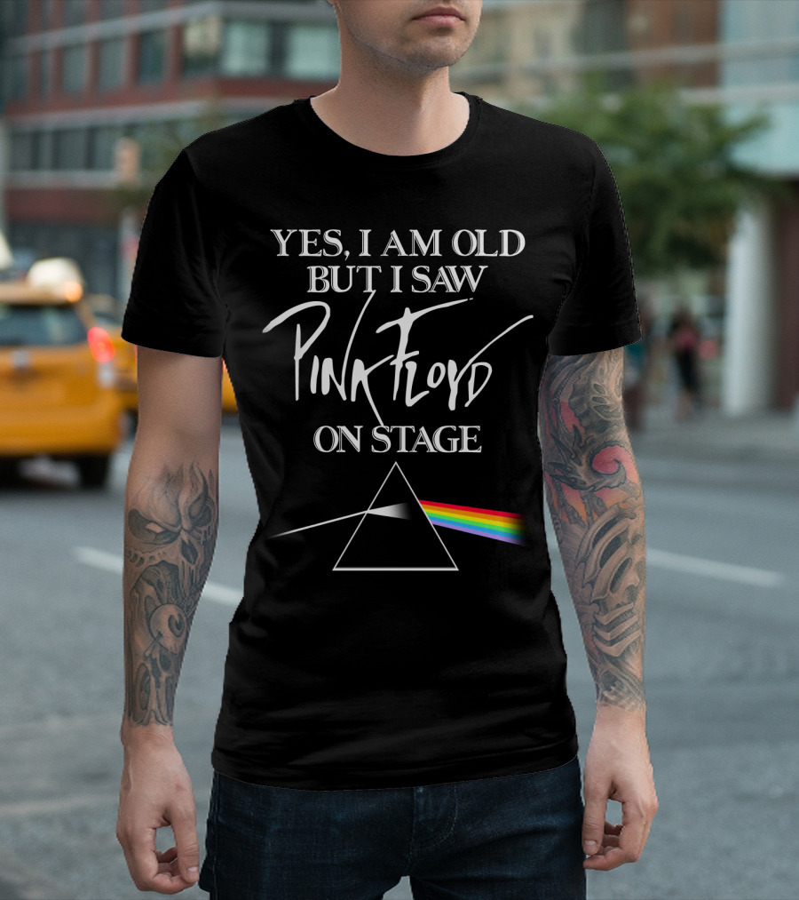 Yes I Am Old But I Saw Pink Floyd On Stage Prism Rainbow T-Shirt