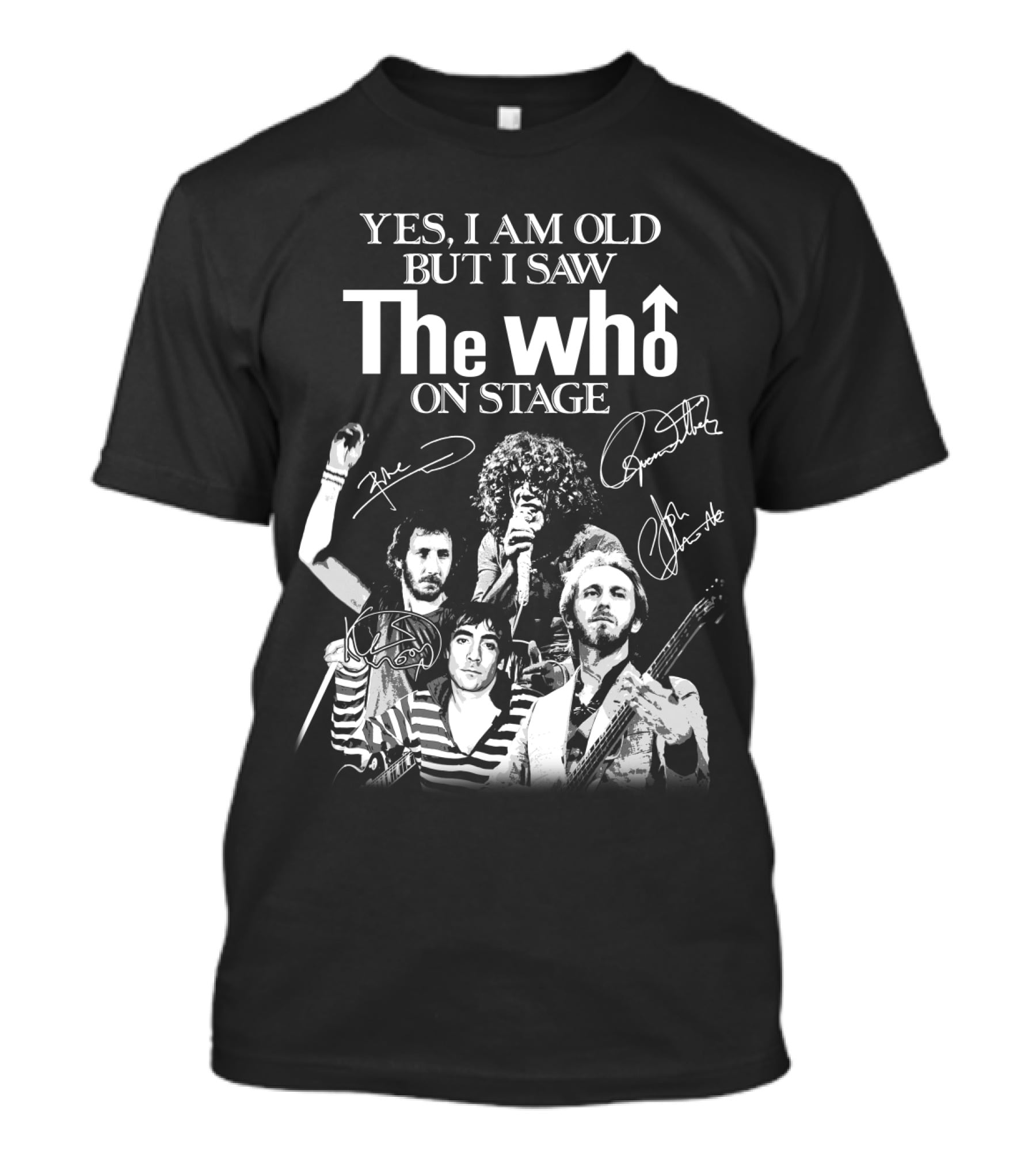 YES I AM OLD BUT I SAW THE WHO ON STAGE T-Shirt