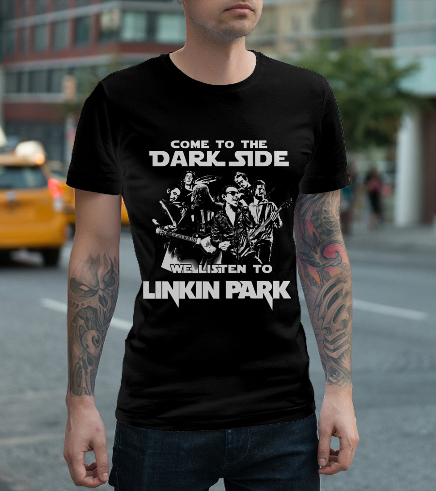 COME TO THE DARK SIDE WE LISTEN TO LINKIN PARK T-Shirt