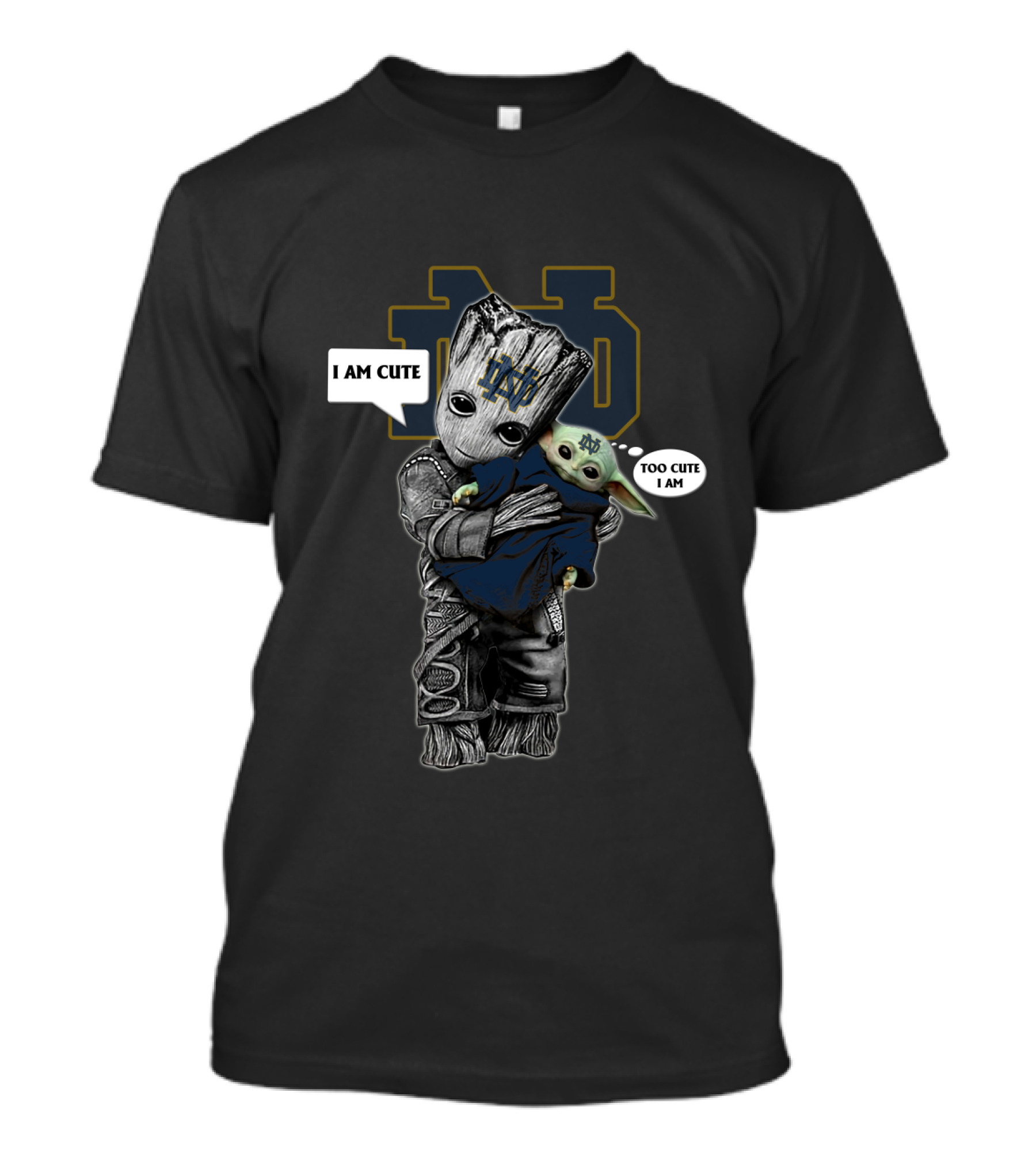Ndfi 010 Ncaa I Am Cute Too Cute I Am Baby Groot And Yodast Notre Dame T-Shirt