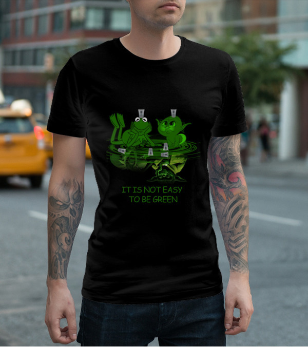 YodaGreen It Is Not Easy To Be Green Kermit Drinking T-Shirt