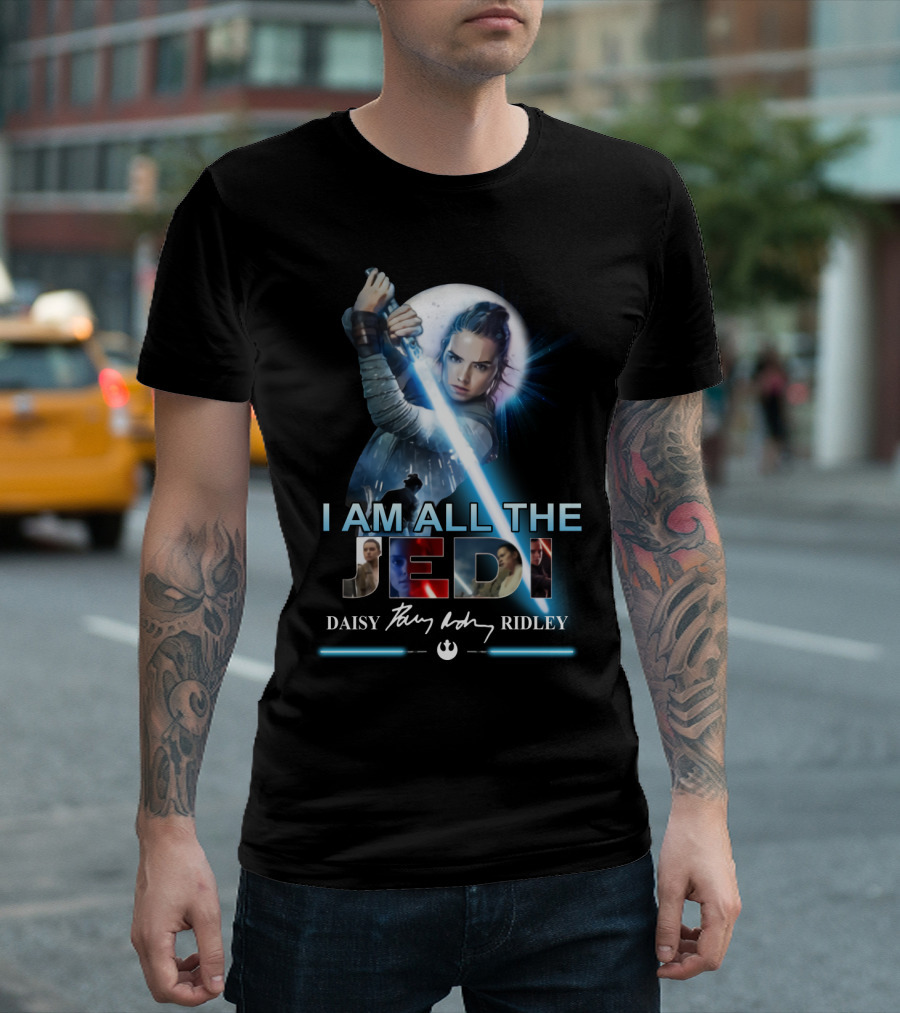 I Am All The Jedi Daisy Ridley T-Shirt
