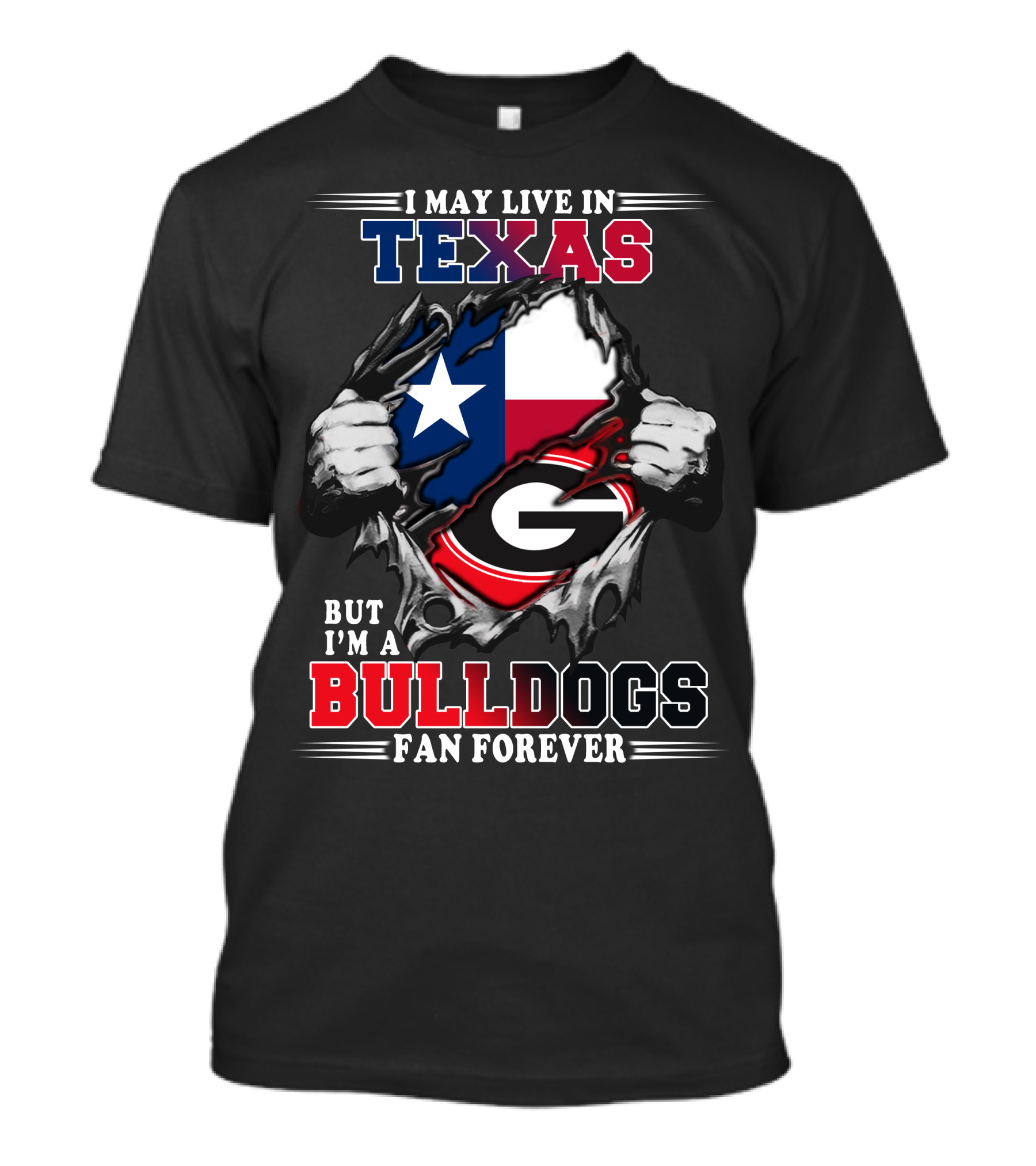I May Live In Texas But I'm A Bulldogs Fan Forever T-Shirt